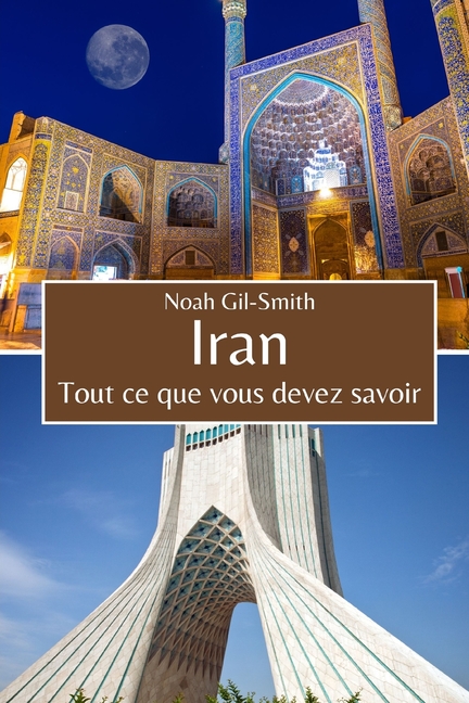 Iran: Tout ce que vous devez savoir, (Paperback)
