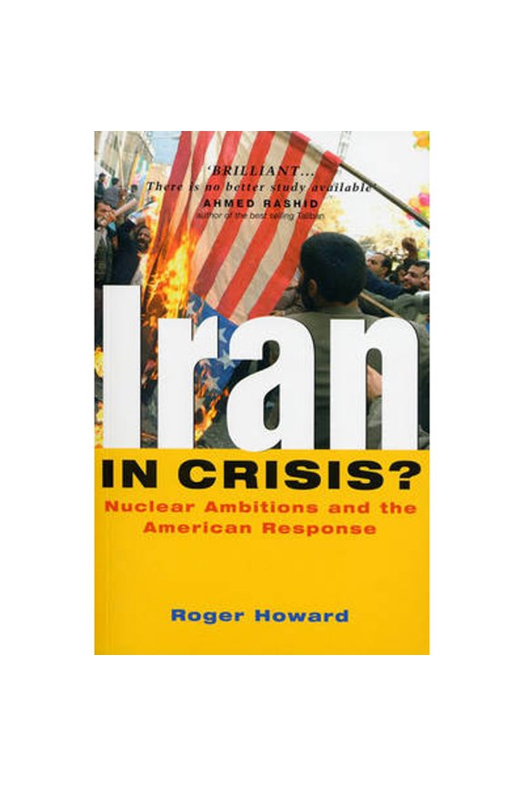 Pre-Owned Iran in Crisis? : Nuclear Ambitions and the American Response (Hardcover)