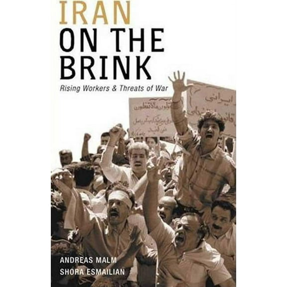Iran on the Brink : Rising Workers and Threats of War (Paperback)