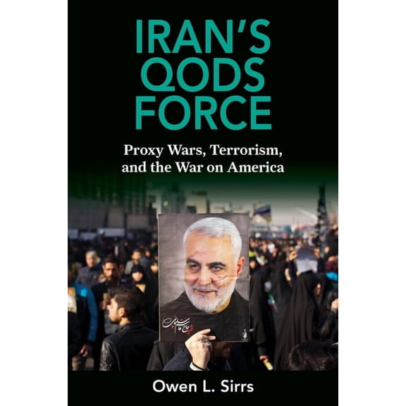 Iran's Qods Force: Proxy Wars, Terrorism, and the War on America, (Hardcover)