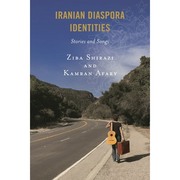 Iranian Diaspora Identities: Stories and Songs, (Paperback)
