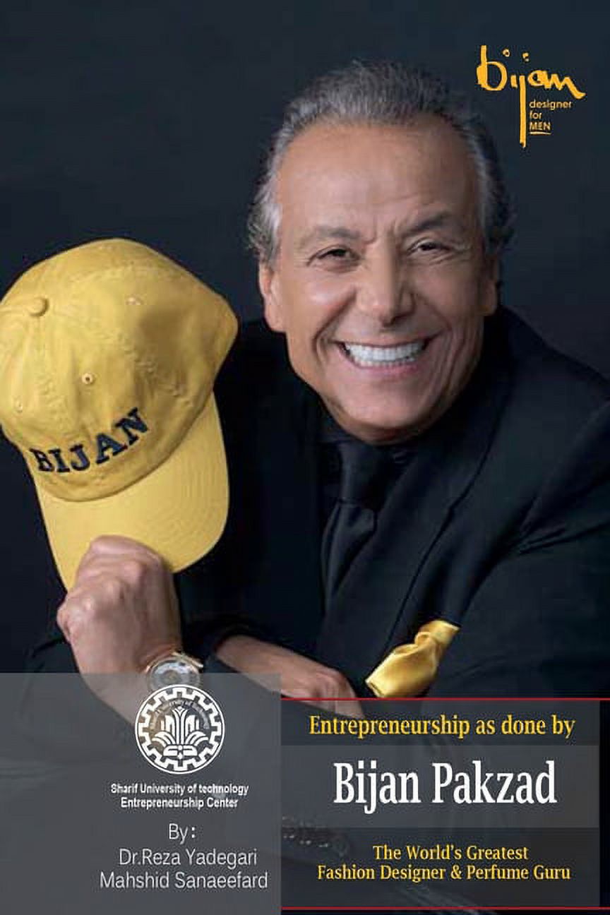 Iranian Great Entrepreneurs Entrepreneurship As Done By Bijan Pakzad Iranian Great Entrepreneurs Entrepreneurship As Done By Bijan Pakzad