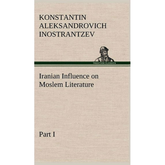 Iranian Influence on Moslem Literature, Part I