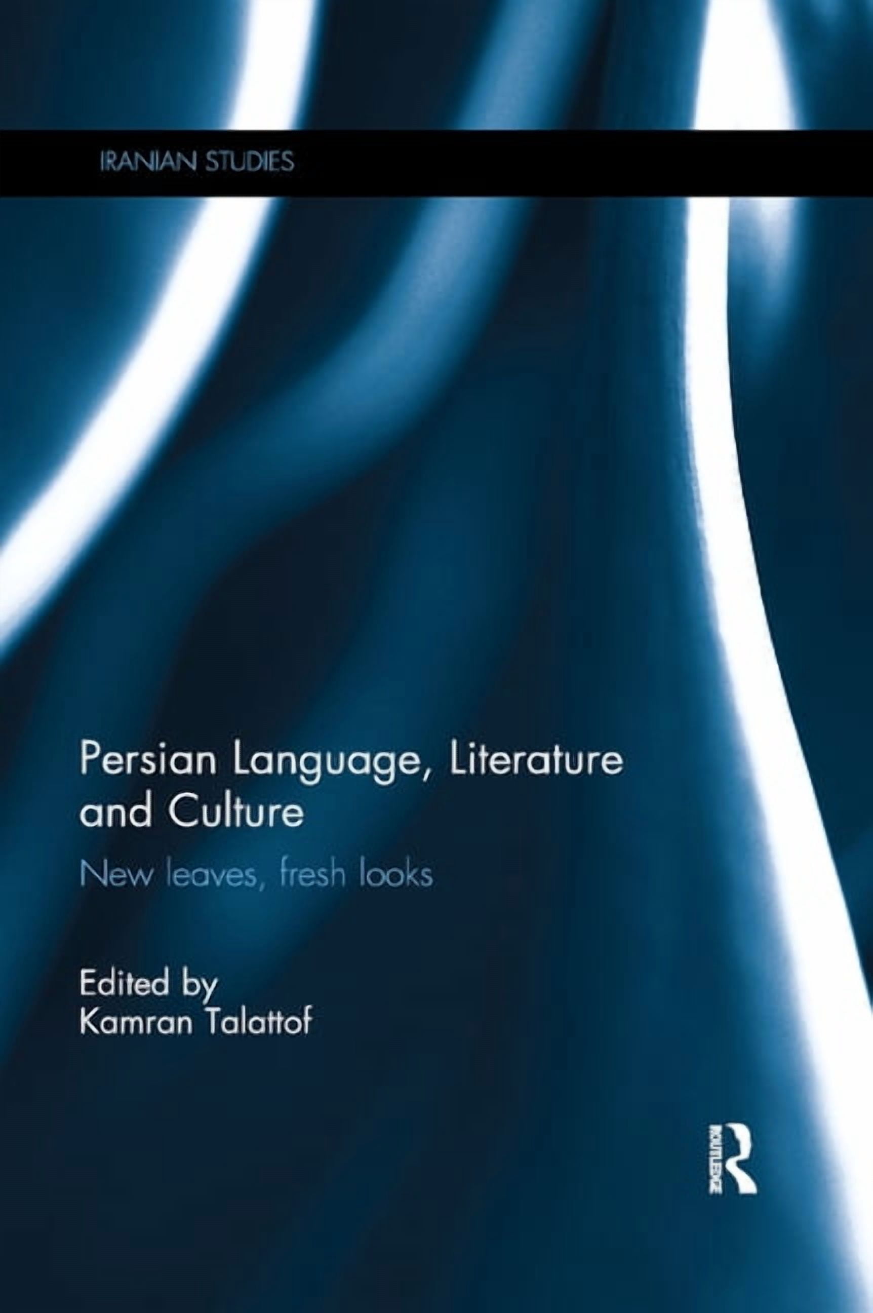 Iranian Studies Persian Language, Literature and Culture: New Leaves ...