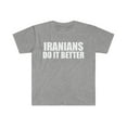 thumbnail image 1 of Iranians do it better  Unisex T-shirt S-3XL Pride Proud Heritage Iran, 1 of 2