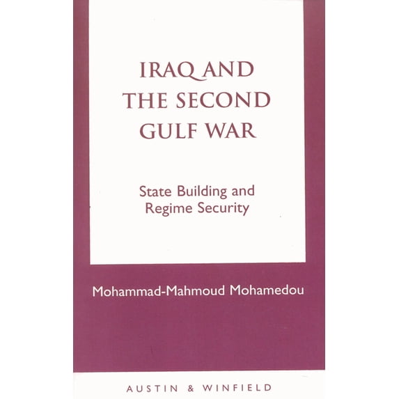 Iraq and the Second Gulf War: State Building and Regime Security, (Paperback)