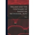 thumbnail image 1 of Ireland and the Centenary of American Methodism... [n.p.] (Paperback), 1 of 1