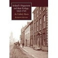 thumbnail image 1 of Ireland's Huguenots and Their Refuge, 1662-1745: An Unlikely Haven, (Paperback), 1 of 2