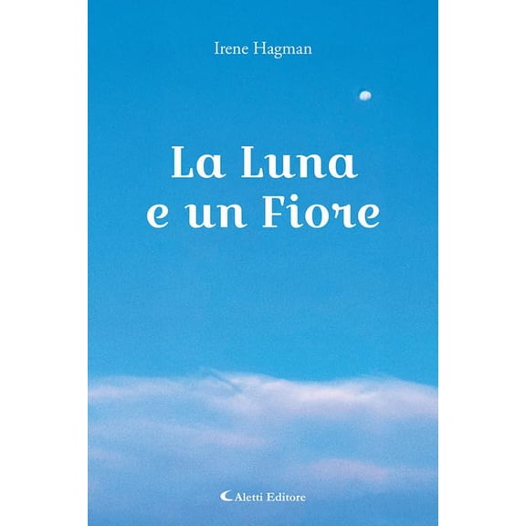 Irene Hagman La luna e un fiore (Paperback)