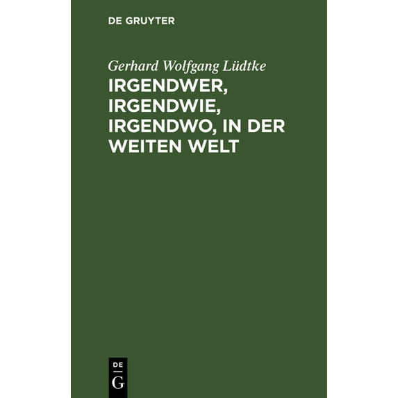 Irgendwer, Irgendwie, Irgendwo, in Der Weiten Welt (Hardcover)