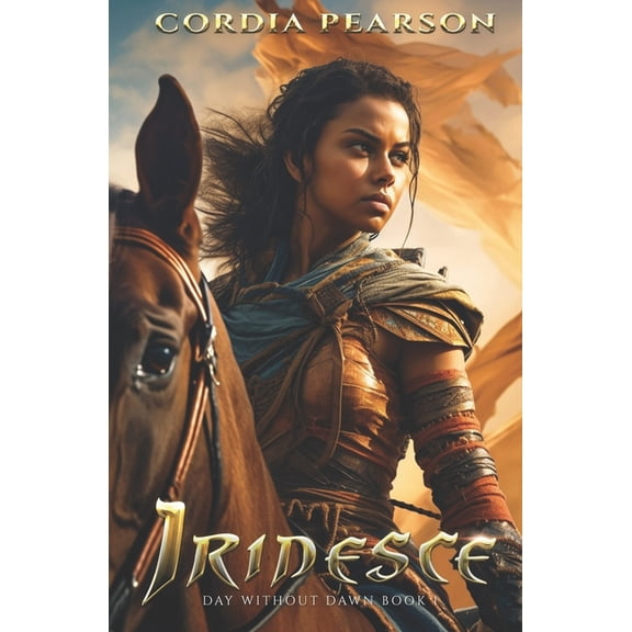 The Day Without Dawn Saga Iridesce: Day Without Dawn Book One, Book 1, (Paperback)