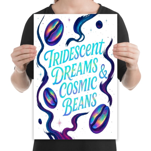 Iridescent Dreams Poster - Wall Decor for Coffee Lovers Gift