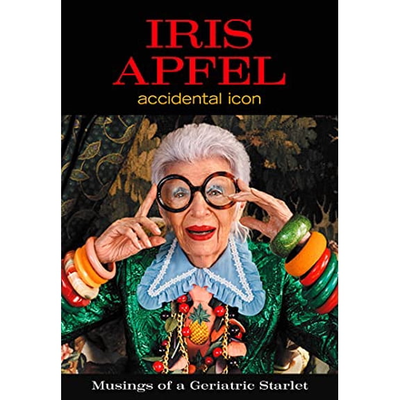 Pre-Owned Iris Apfel: Accidental Icon (Hardcover) 006240508X 9780062405081