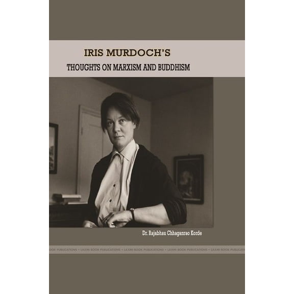 Iris Murdoch's Thoughts on Marxism and Buddhism, (Paperback)