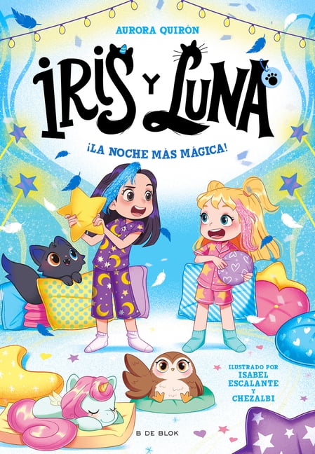 Iris Y Luna: Cuidadoras de Cachorritos M ÃÂ¡la Noche MÃ s MÃ gica! / The Most Magical Night!, (Paperback)