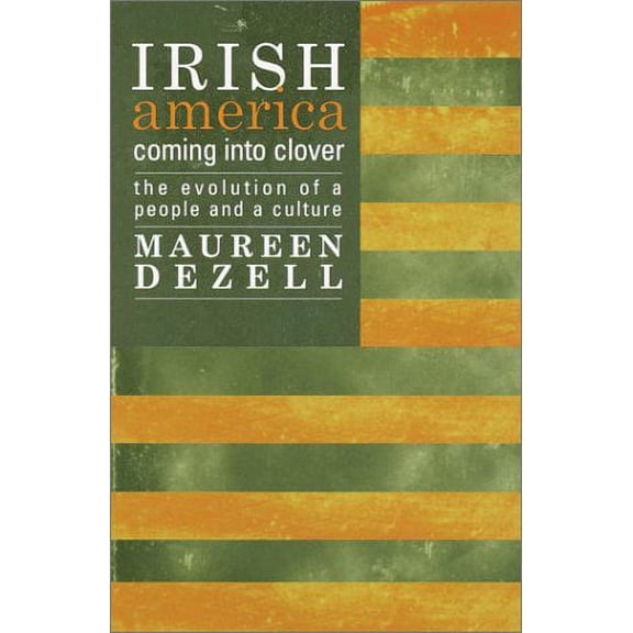Pre-Owned Irish America: Coming Into Clover (Hardcover) 0385495951 9780385495950