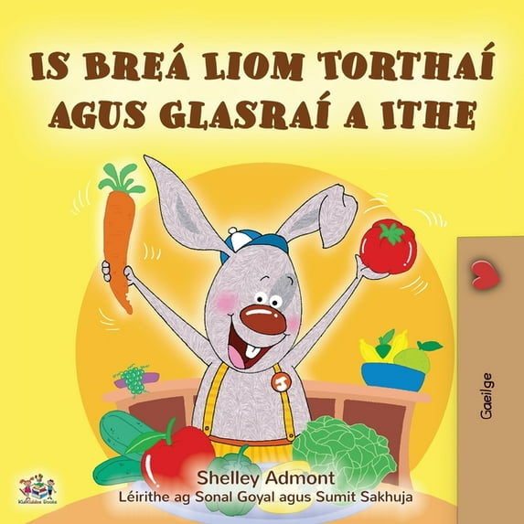 Irish Bedtime Collection I Love to Eat Fruits and Vegetables (Irish Book for Kids), (Paperback)