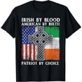 thumbnail image 1 of Irish By Roots American By Birth Patriot By Choice - Ireland T-Shirt, 1 of 3