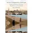 thumbnail image 1 of Irish Cosmopolitanism: Location and Dislocation in James Joyce, Elizabeth Bowen, and Samuel Beckett, (Hardcover), 1 of 1