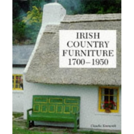 Pre-Owned Irish Country Furniture, 1700-1950 (Paperback) 0300063962 9780300063967