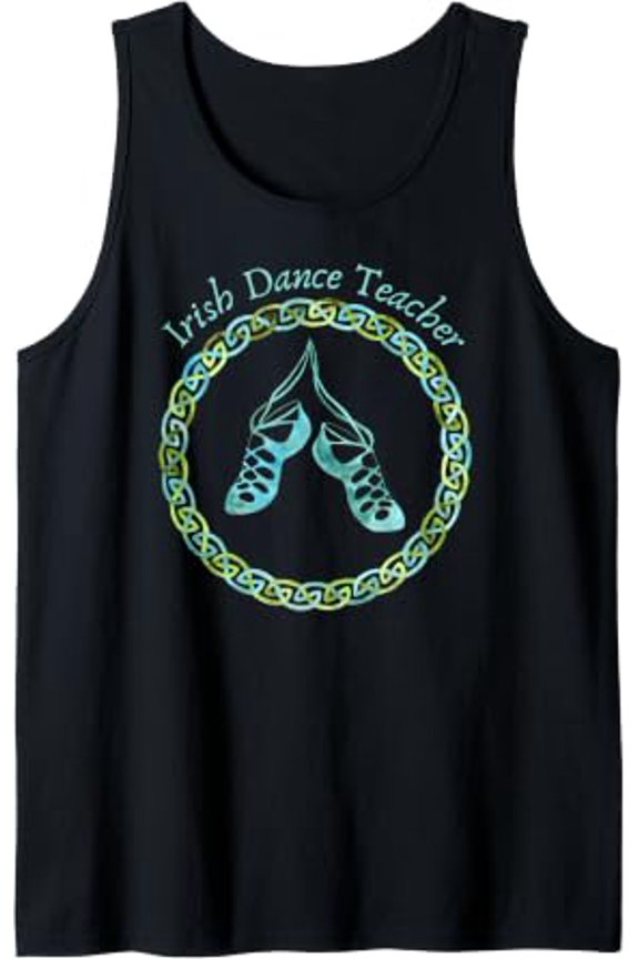 Irish Dance Teacher Design For Irish Step Dancing Feis Tank Top Size S-3XL