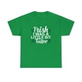 thumbnail image 1 of Irish I Was A Little Bit Taller Shirt, Funny St Patrick's Day Tee - ID: 899, 1 of 7