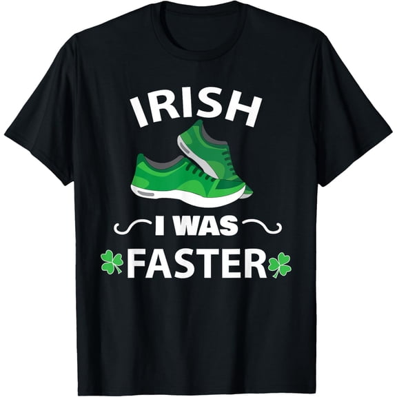 Irish I Was Faster Funny Running St Patrick's Day T-shirt T-Shirt Tops Tee