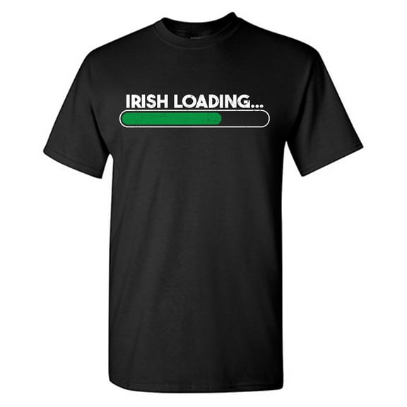 Irish Loading... Sarcastic Humor Graphic Tees Gift For Mens Novelty Funny T Shirt