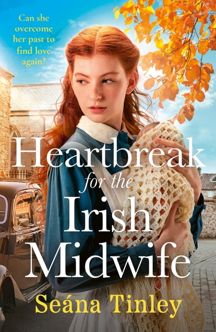 Heartbreak for the Irish Midwife: A Completely Unputdownable, Totally Heartbreaking and Uplifting Historical Romance Nov, (Paperback)