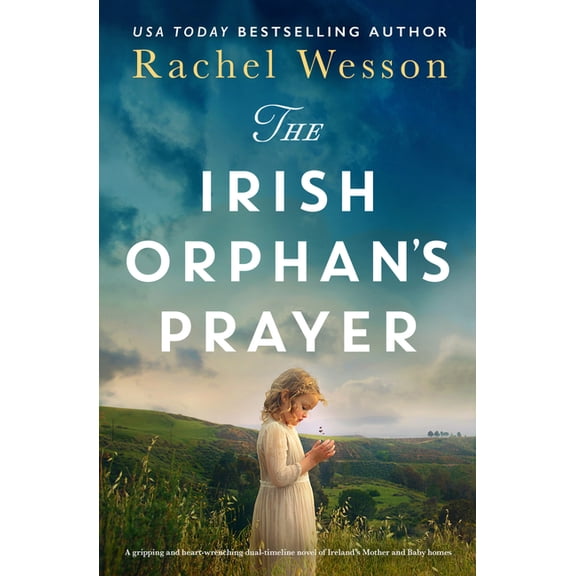 Irish Orphan The Irish Orphan's Prayer: A Gripping and Heart-Wrenching Dual-Timeline Novel of Ireland's Mother and Baby Homes, Book 2, (Paperback)