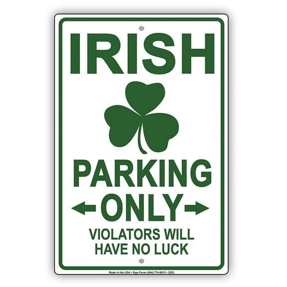 Irish Parking Only Violators Will Have No Luck With Graphic Hilarious Jokes Funny Novelty Caution Alert Notice Aluminum Note Metal Sign 8"x12" Plate