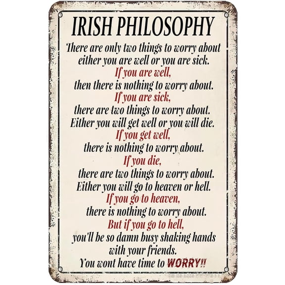 Irish Philosophy Metal Tin Sign,Inspirational Wall Decor Retro Iron Painting Metal Plaque for Home Farmhouse Bar Cafe Pub Garage Man Cave Room Gifts 12 x 8 Inch