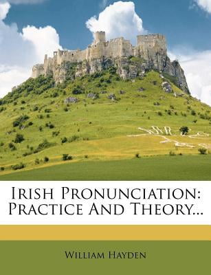 Irish Pronunciation: Practice and Theory... Paperback