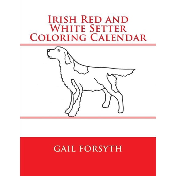 Irish Red and White Setter Coloring Calendar, (Paperback)