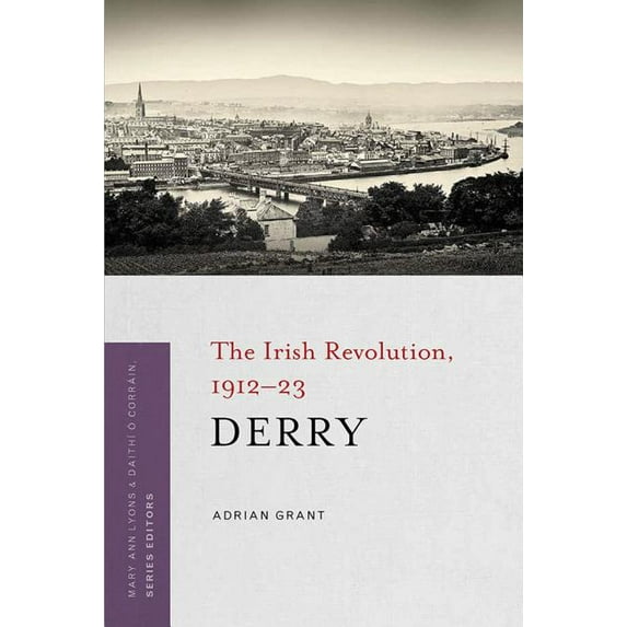 Irish Revolution 1912-23 Derry: The Irish Revolution, 1912-23, (Paperback)