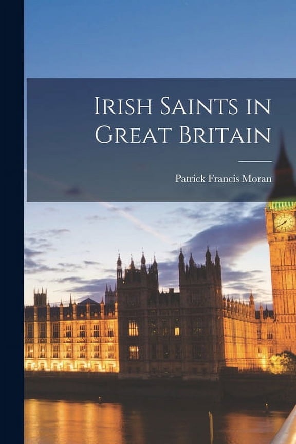 Irish Saints in Great Britain (Paperback)