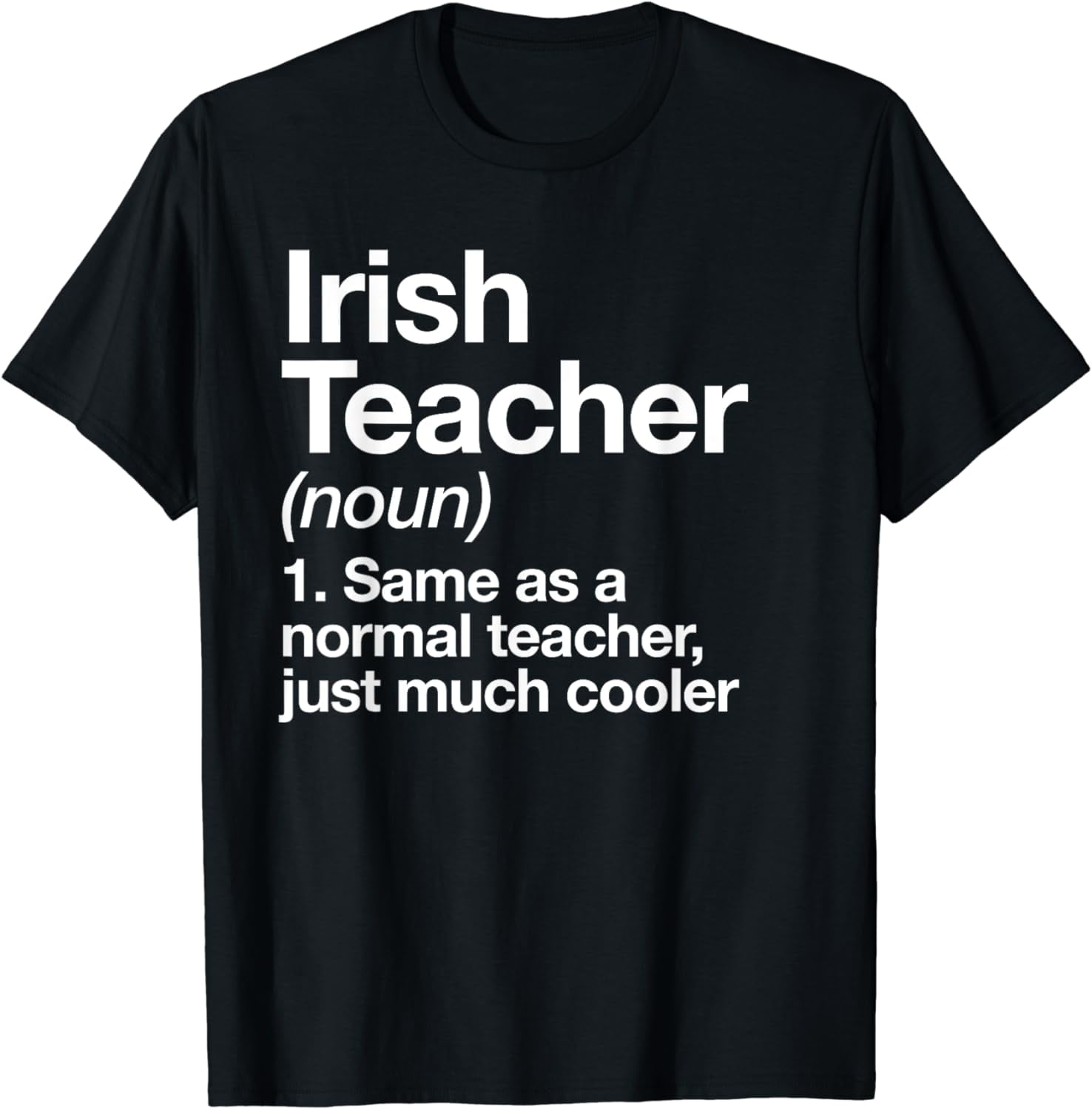 Irish Teacher Definition Funny Back To School First Day T-Shirt ...