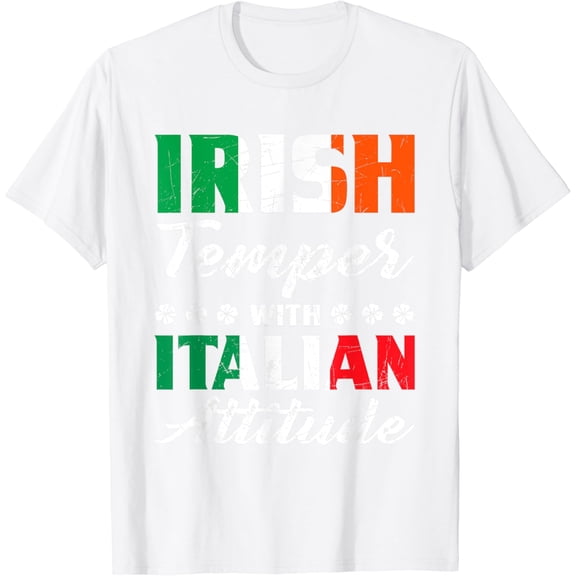 Irish Temper Italian Attitude gift Italian & Irish T-Shirt