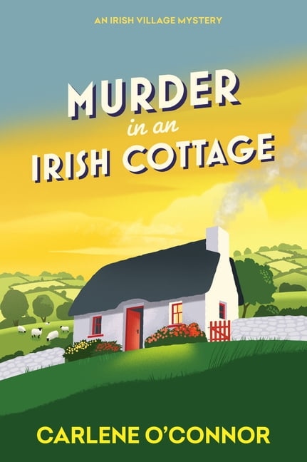 Irish Village Mystery Murder in an Irish Cottage: A Charming Irish Cozy Mystery, (Paperback)