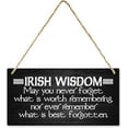 Irish Wisdom May You Never What Is Worth Remembering Wooden Sign