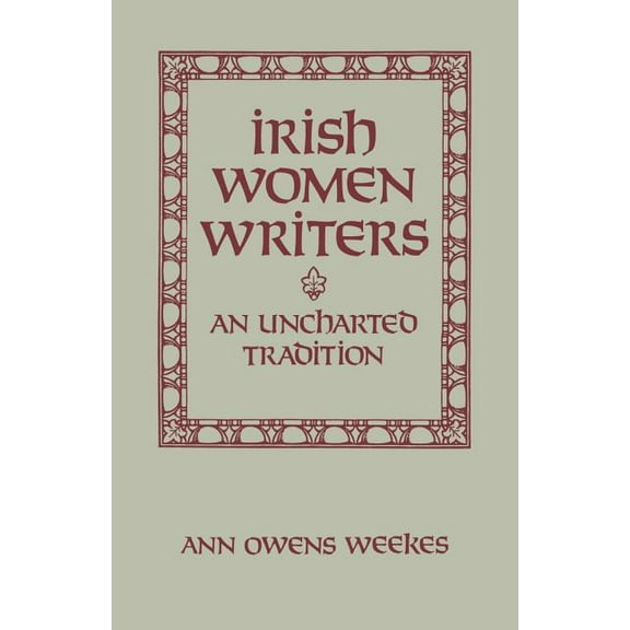 Irish Women Writers: An Uncharted Tradition, (Paperback)