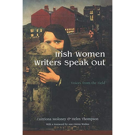 Pre-Owned Irish Women Writers Speak Out: Voices from the Field (Paperback) 0815630255 9780815630258