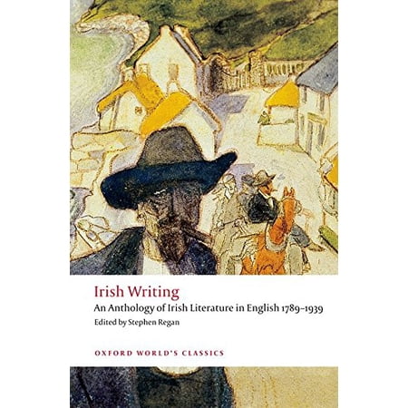 Pre-Owned Irish Writing: An Anthology of Irish Literature in English 1789-1939 (Oxford World s Classics) 9780199549825 0199549826 Paperback 1 edition