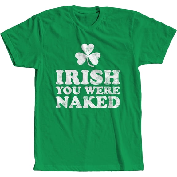 Irish You were St Patrick's Day Funny T Shirt