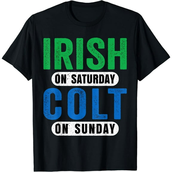 Irish on Saturday Colt on Sunday Funny Gameday Sports Fans T-Shirt
