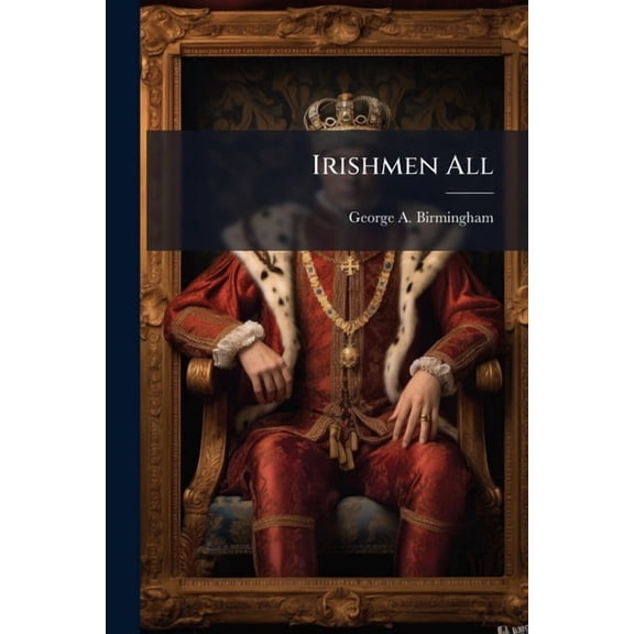 Irishmen All, (Paperback)