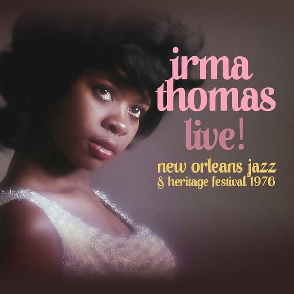 Irma Thomas - Live! At New Orleans Jazz & Heritage Festival 1976 - Music & Performance - CD