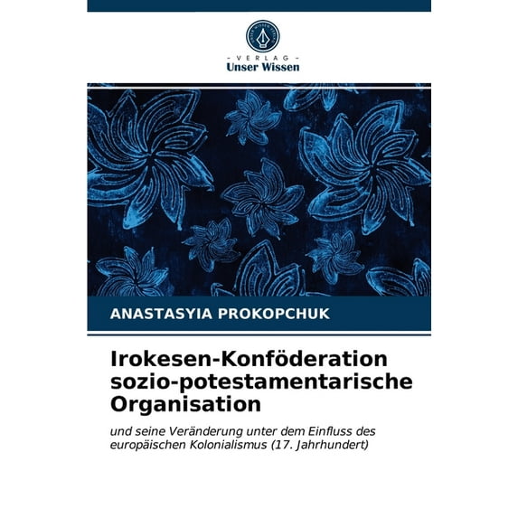 Irokesen-Konföderation sozio-potestamentarische Organisation (Paperback)