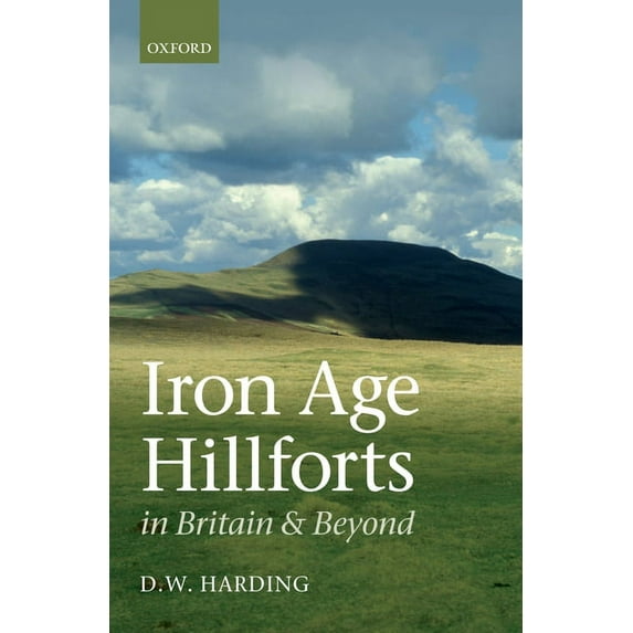 Iron Age Hillforts in Britain and Beyond