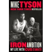 Iron Ambition My Life with Cus dAmato, Paperback